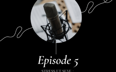 ORGASMIA Episode #5 : «Stress et sexe, liaisons dangereuses ou liaisons heureuses ?». Un Podcast de Magali Croset-Calisto.