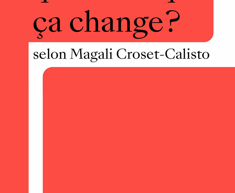 « La Sexualité, qu’est-ce que ça change? Selon Magali Croset-Calisto », éditions Labor et Fides, 5 février 2025.