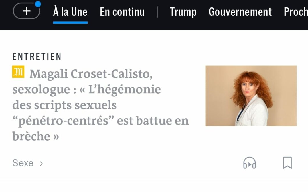 Entretien de l’écrivaine, psychologue et sexologue Magali Croset-Calisto dans Le Monde, 22 février 2025 :