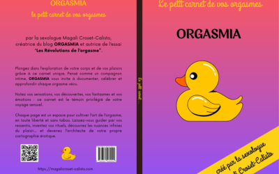 ORGASMIA: Le petit carnet de vos orgasmes, par Magali Croset-Calisto. Idéal pour cartographier vos plaisirs et célébrer votre sensualité : 101 pages/ Carnet Ligné /Pour célibataires ou couples.