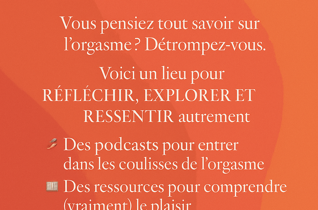 Lancement du site ORGASMIA.FR conçu par la sexologue Magali Croset-Calisto.